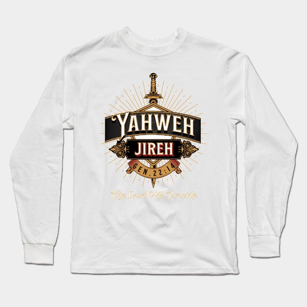 YAHWEH JIREH GOLD SWORD. THE LORD WILL PROVIDE GENESIS 22:14 Long Sleeve T-Shirt by Seeds of Authority